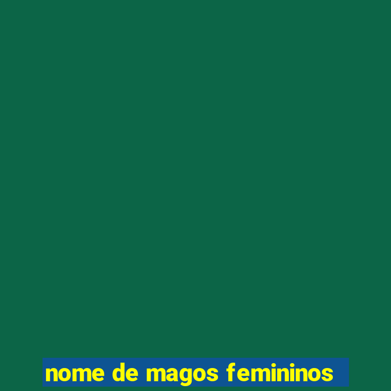 nome de magos femininos